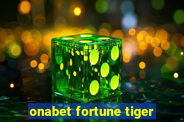 onabet fortune tiger